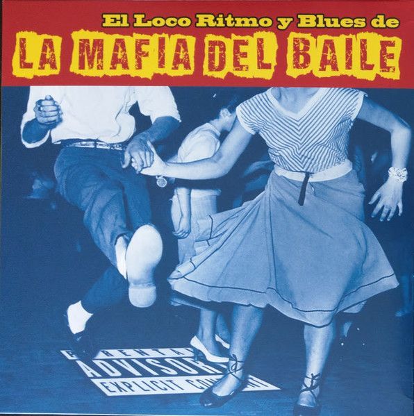 LA MAFIA DEL BAILE- El Loco Ritmo y Blues de La Madia Del Baile LA MAFIA DEL BAILE- El Loco Ritmo y Blues de La Madia Del Baile