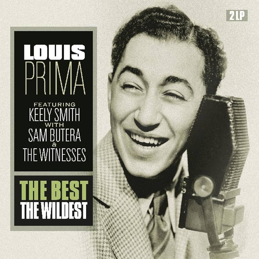 LOUIS PRIMA- The Best The Wildest LOUIS PRIMA- The Best The Wildest