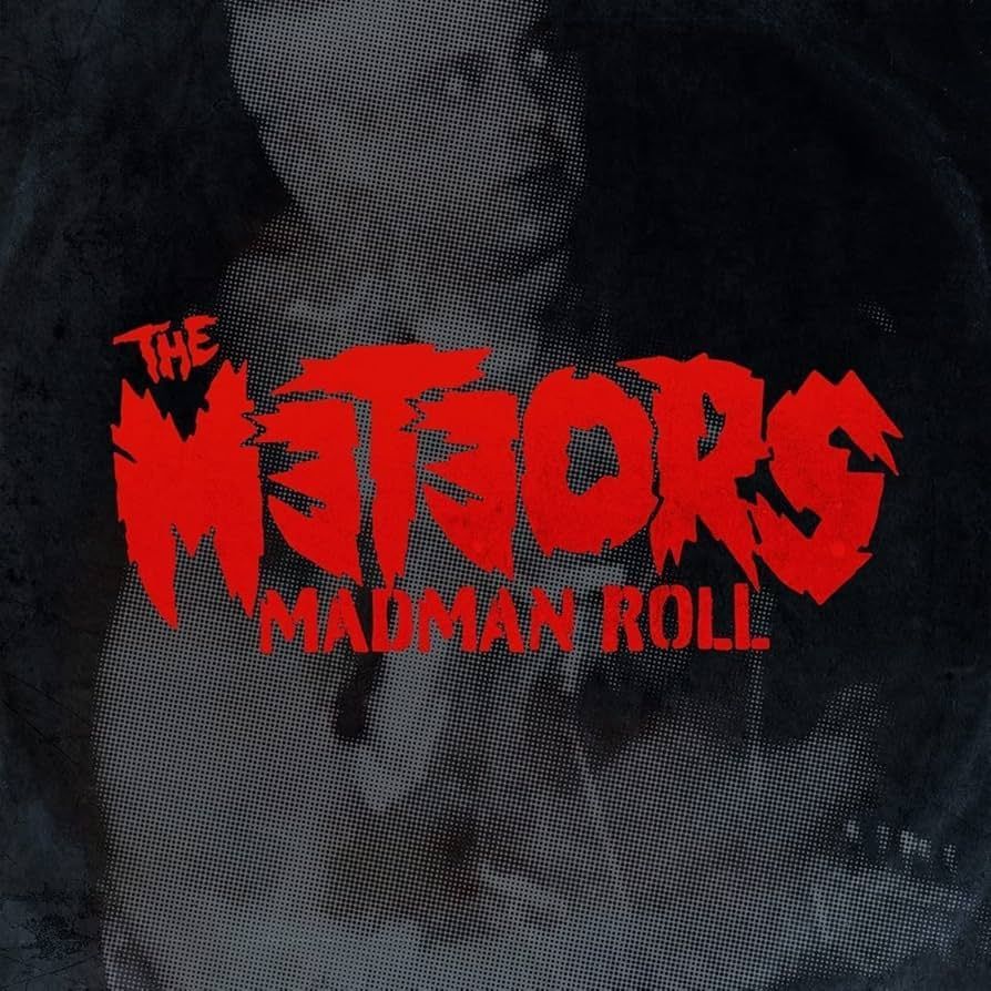 THE METEORS- Madman Roll THE METEORS- Madman Roll