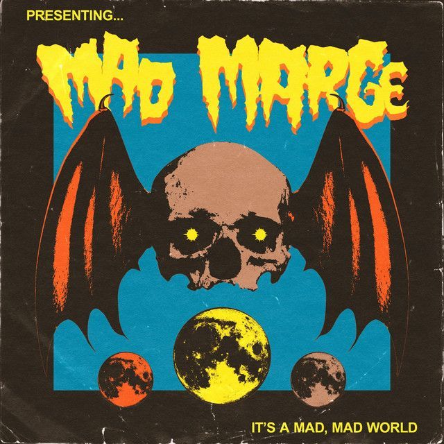 MAD MARGE- It's A Mad, Mad World