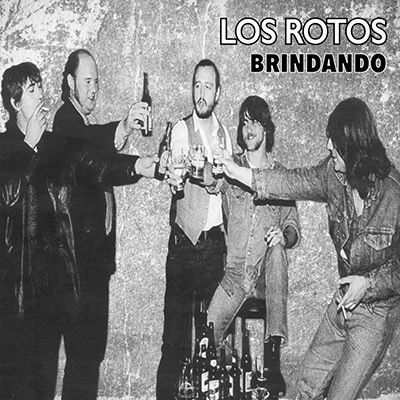 LOS ROTOS- Brindando LOS ROTOS- Brindando