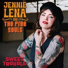 JENNIE LENA AND THE FREE SOULS- Sweet Trouble
