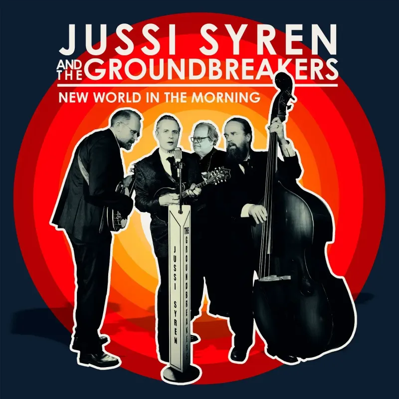 JUSSI SYREN AND THE GROUNDBREAKERS- New World In The Morning
