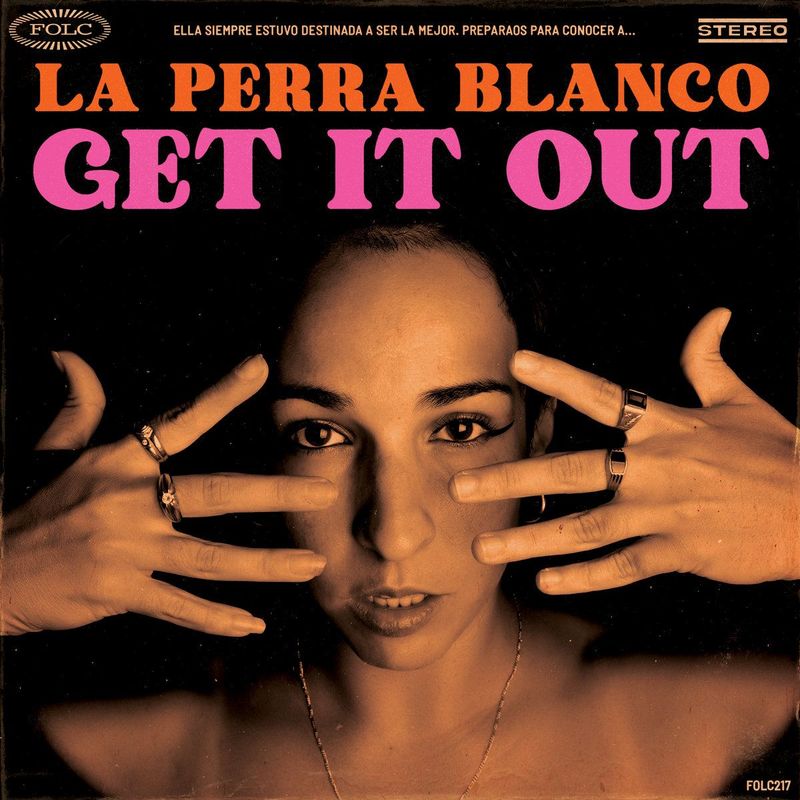 LA PERRA BLANCO- Get It Out