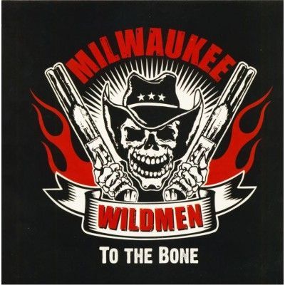 MILWAUKEE WILDMEN- To The Bone MILWAUKEE WILDMEN- To The Bone