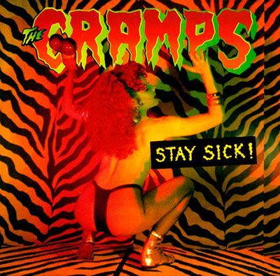 THE CRAMPS- Stay Sick!