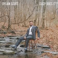 DYLAN SCOTT- Easy Does It DYLAN SCOTT- Easy Does It