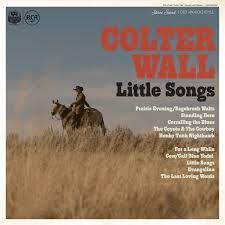 COLTER WALL- Little Songs COLTER WALL- Little Songs