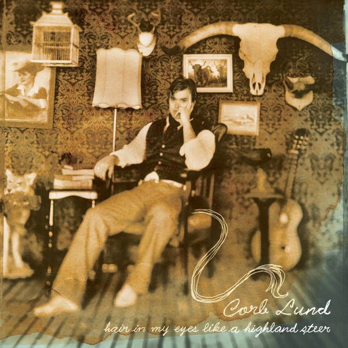 CORB LUND- Hair In My Eyes Like A Highland Steer