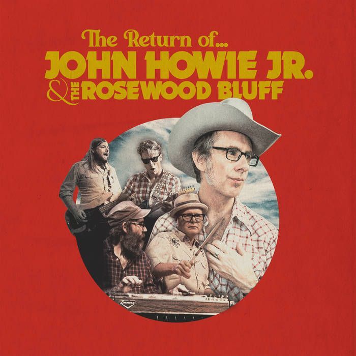 JOHN HOWIE JR. & THE ROSEWOOD BLUFF- The Return Of... JOHN HOWIE JR. & THE ROSEWOOD BLUFF- The Return Of...