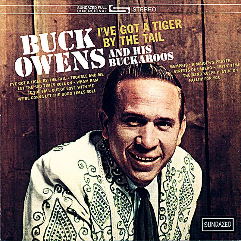 BUCK OWENS AND HIS BUCKAROOS- I've Got A Tiger By Tail