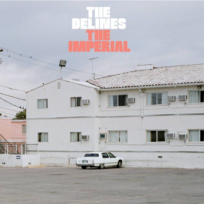 THE DELINES- The Imperial THE DELINES- The Imperial