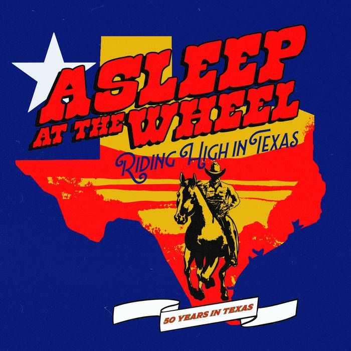 ASLEEP AT THE WHEEL- Riding High In Texas ASLEEP AT THE WHEEL- Riding High In Texas