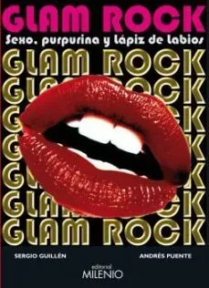 GLAM ROCK- Sexo, Purpurina y Lápiz de labios
