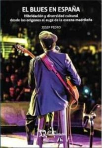 EL BLUES EN ESPAÑA- Hibridación y diversidad cultural desde los orígenes al auge de la escena madrileña