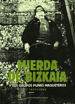 MIERDA DE BIZKAIA- Y sus grupos punks maqueteros