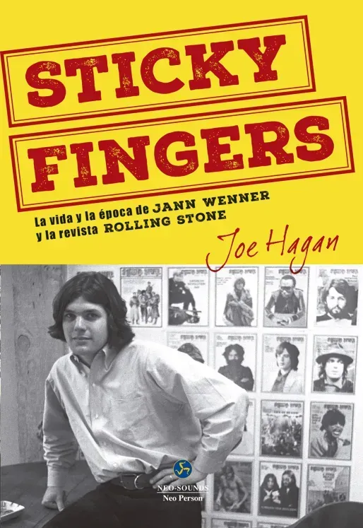 STICKY FINGERS- La vida y la época de Jan Wenner y la revista Rolling Stone