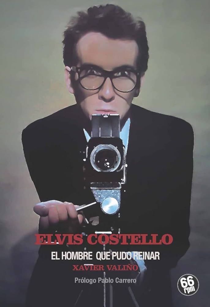 ELVIS COSTELLO- El hombre que pudo reinar ELVIS COSTELLO- El hombre que pudo reinar