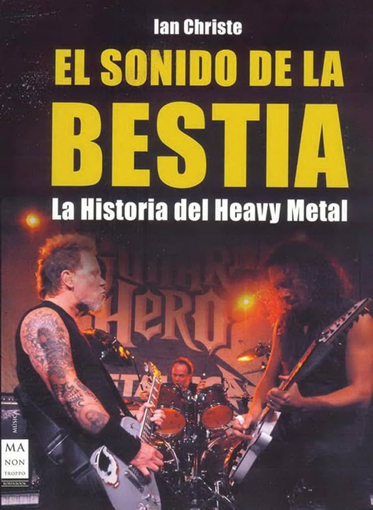 EL SONIDO DE LA BESTIA- La Historia del Heavy Metal EL SONIDO DE LA BESTIA- La Historia del Heavy Metal