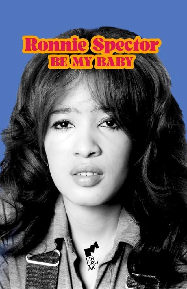 RONNIE SPECTOR- Be My Baby RONNIE SPECTOR- Be My Baby