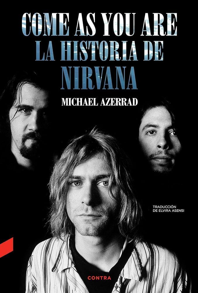 COME AS YOU ARE- La historia de Nirvana COME AS YOU ARE- La historia de Nirvana