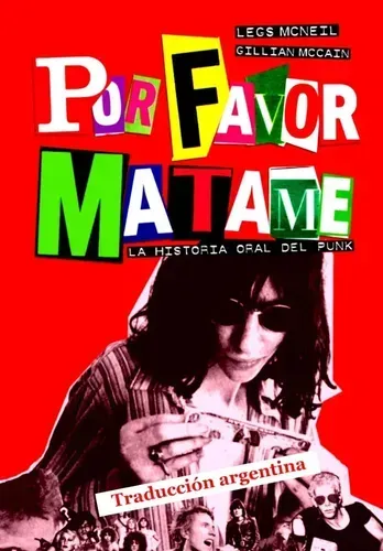 POR FAVOR MATAME- La Historia Oral del Punk POR FAVOR MATAME- La Historia Oral del Punk