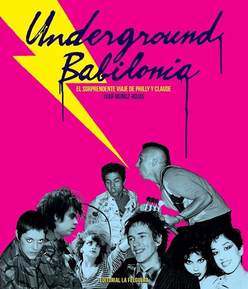 UNDERGROUND BABILONIA- El sorprendente viaje de Philly y Claude UNDERGROUND BABILONIA- El sorprendente viaje de Philly y Claude