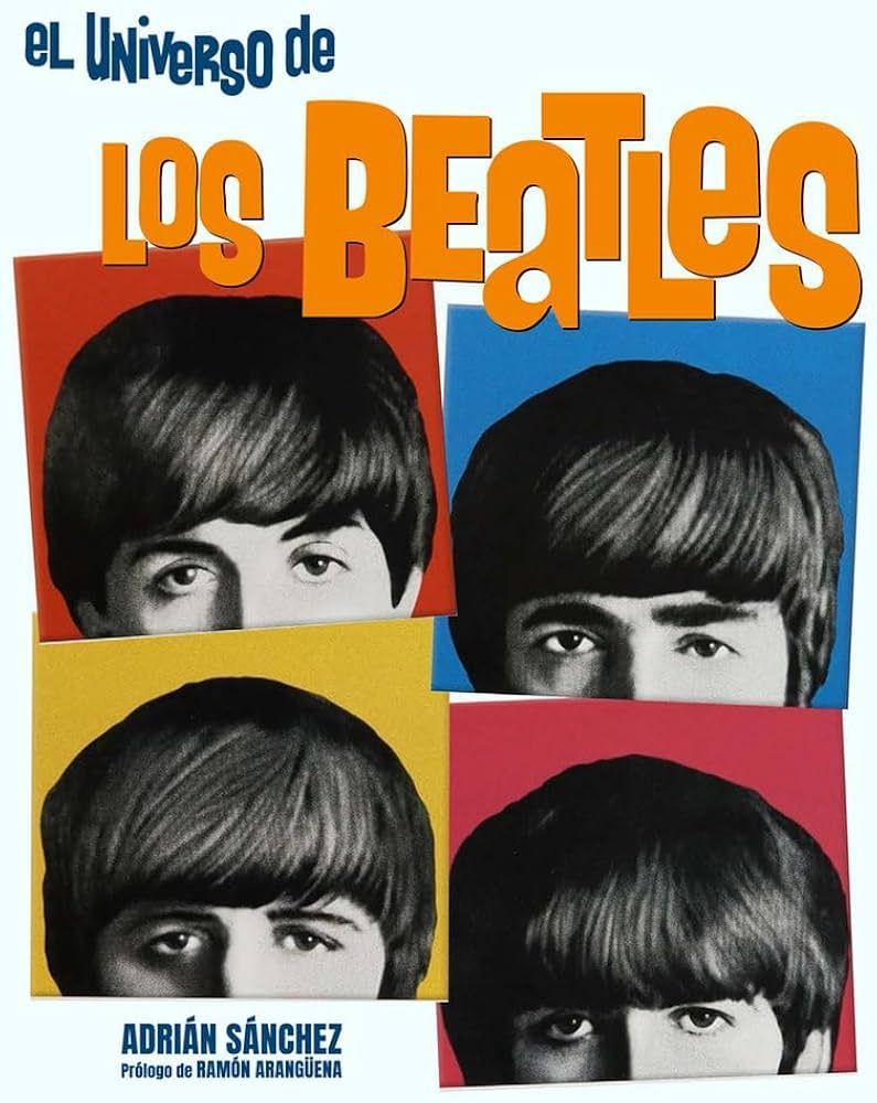 LOS BEATLES- El universo de Los Beatles LOS BEATLES- El universo de Los Beatles