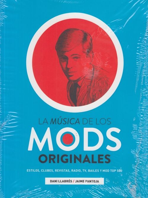 LA MUSICA DE LOS MODS ORIGINALES- Estilos, clubes, revistas, radio, TV, Bailes y Mod Top 500 LA MUSICA DE LOS MODS ORIGINALES- Estilos, clubes, revistas, radio, TV, Bailes y Mod Top 500