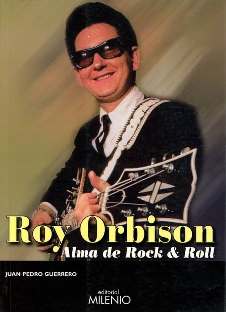 ROY ORBISON- Alma de Rock & Roll ROY ORBISON- Alma de Rock & Roll