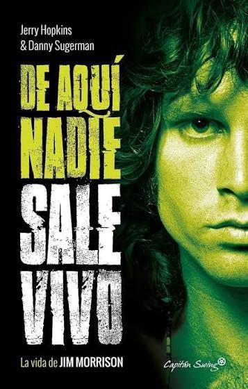 DE AQUI NADIE SALE VIVO- La Vida de Jim Morrison DE AQUI NADIE SALE VIVO- La Vida de Jim Morrison