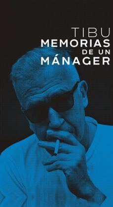 TIBU- Memorias de un Mánager TIBU- Memorias de un Mánager