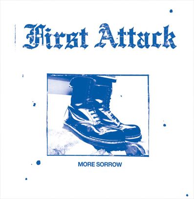 FIRST ATTACK- More Sorrow FIRST ATTACK- More Sorrow