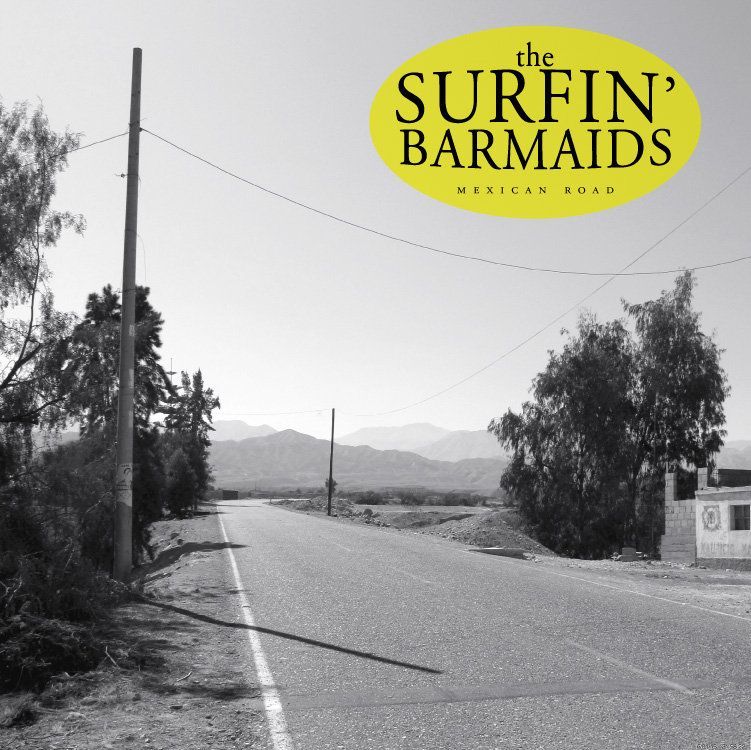 THE SURFIN' BARMAIDS- Mexican Road THE SURFIN' BARMAIDS- Mexican Road