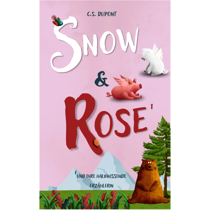 Snow&Rose¹ ¹und ihre halbwissende Erzählerin