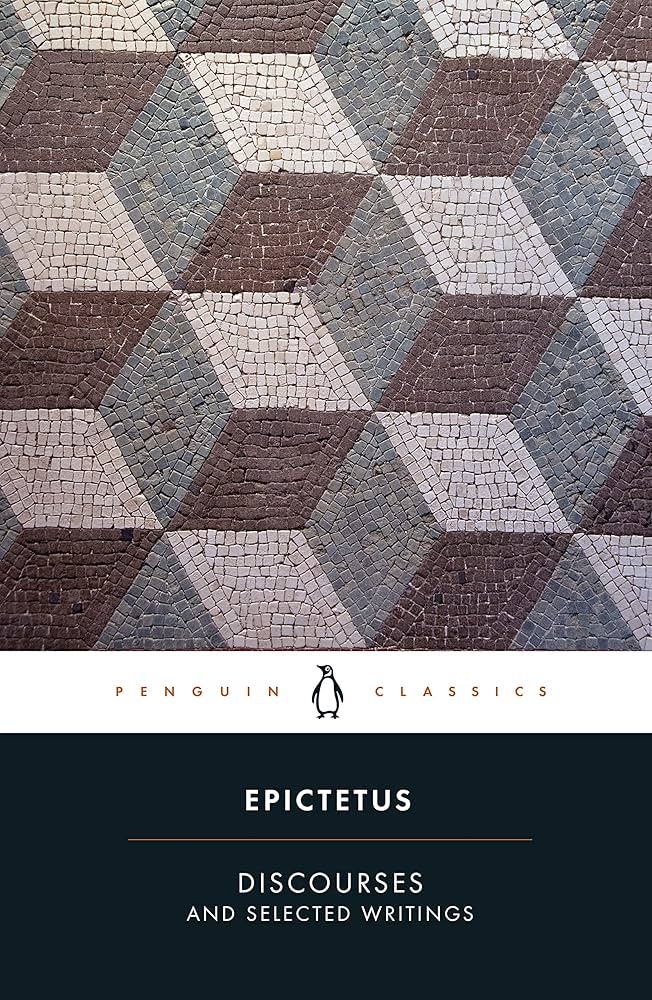 Discourses and Selected Writings by Epictetus