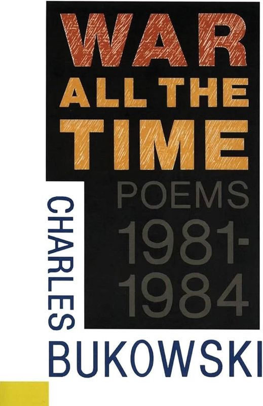 War All the Time by Charles Bukowski