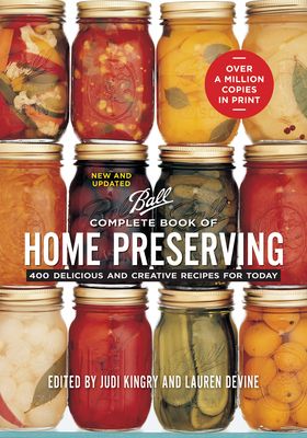 Complete Book of Home Preserving by Judi Kingry
