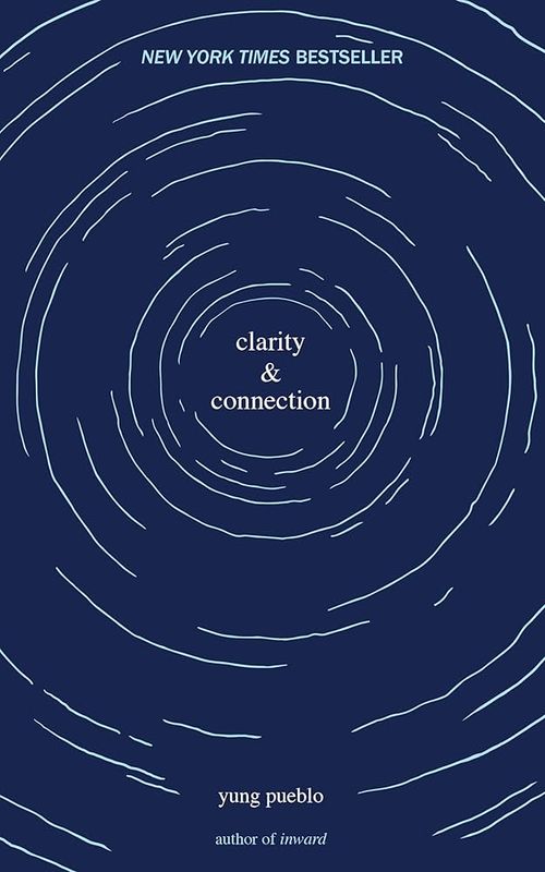 Clarity &amp; Connection by Yung Pueblo