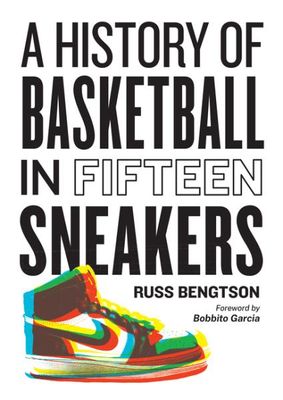 History of Basketball in Fifteen Sneaker by Russ Bengtson
