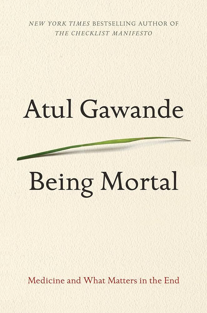 Being Mortal by Atul Gawande