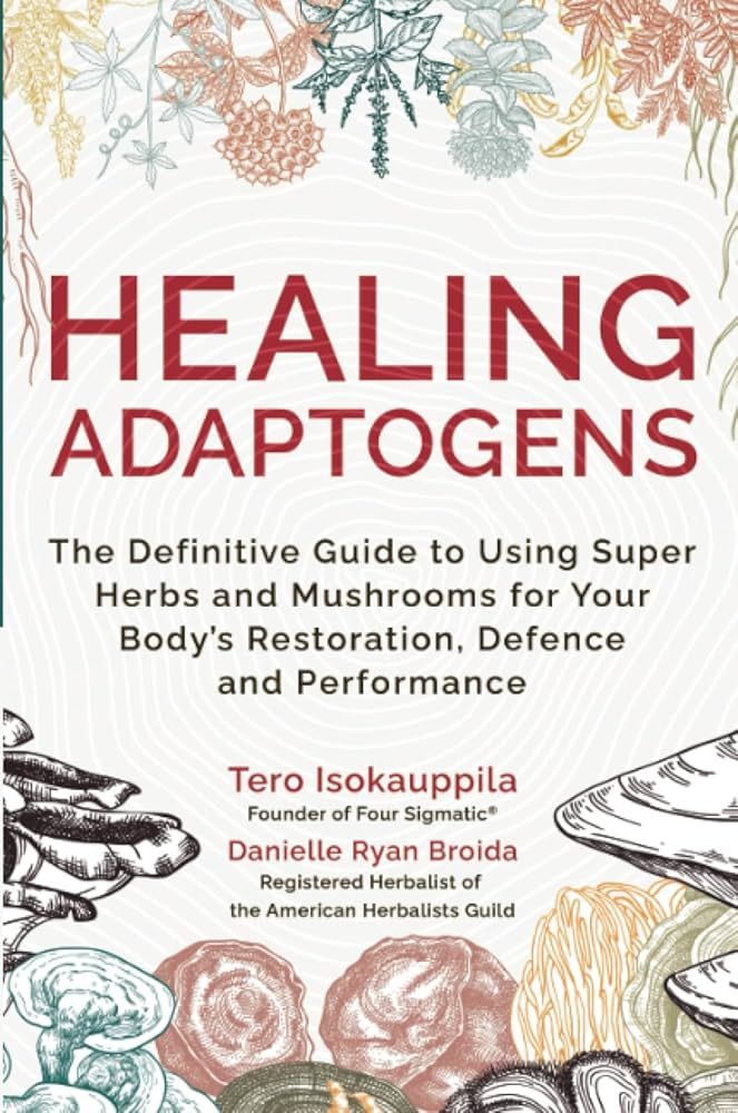 Healing Adaptogens by Tero Isokauppila