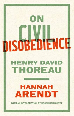 On Civil Disobedience by Hannah Arendt