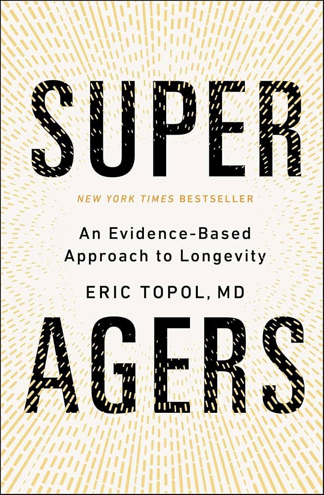 Super Agers by Eric Topol