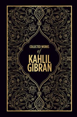 Collected Works of Kahlil Gibran
