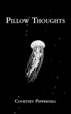 Pillow Thoughts by Courtney Peppernell