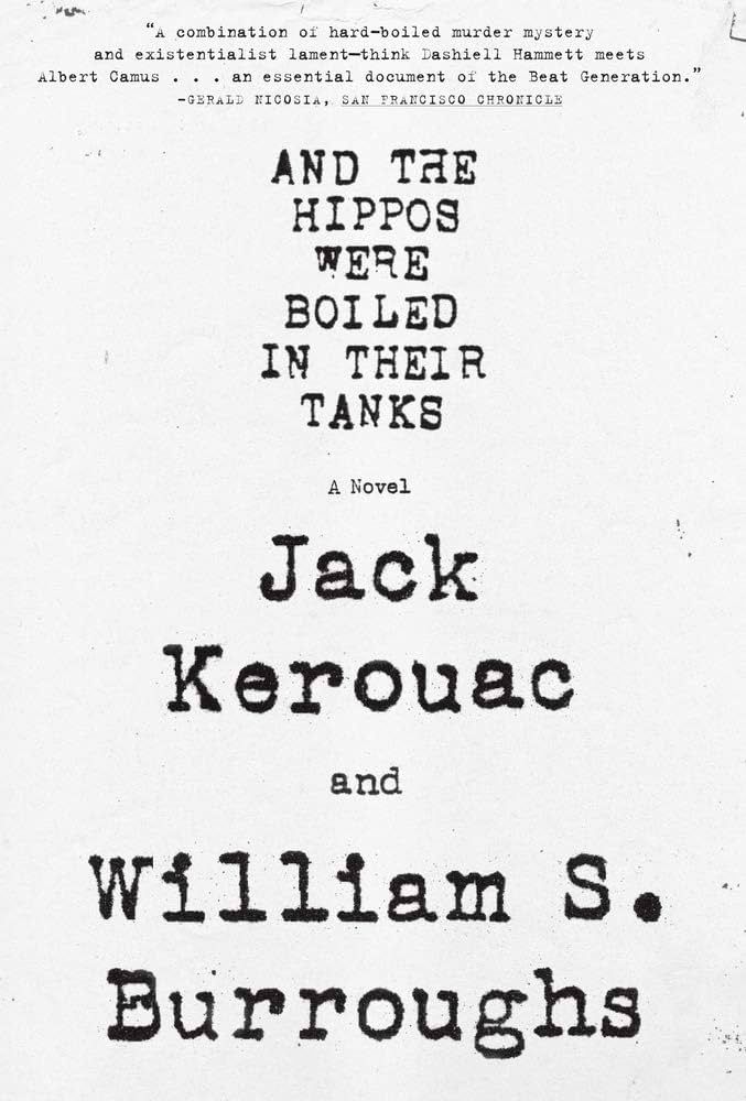 And the Hippos Were Boiled in Their Tank by William S. Burroughs