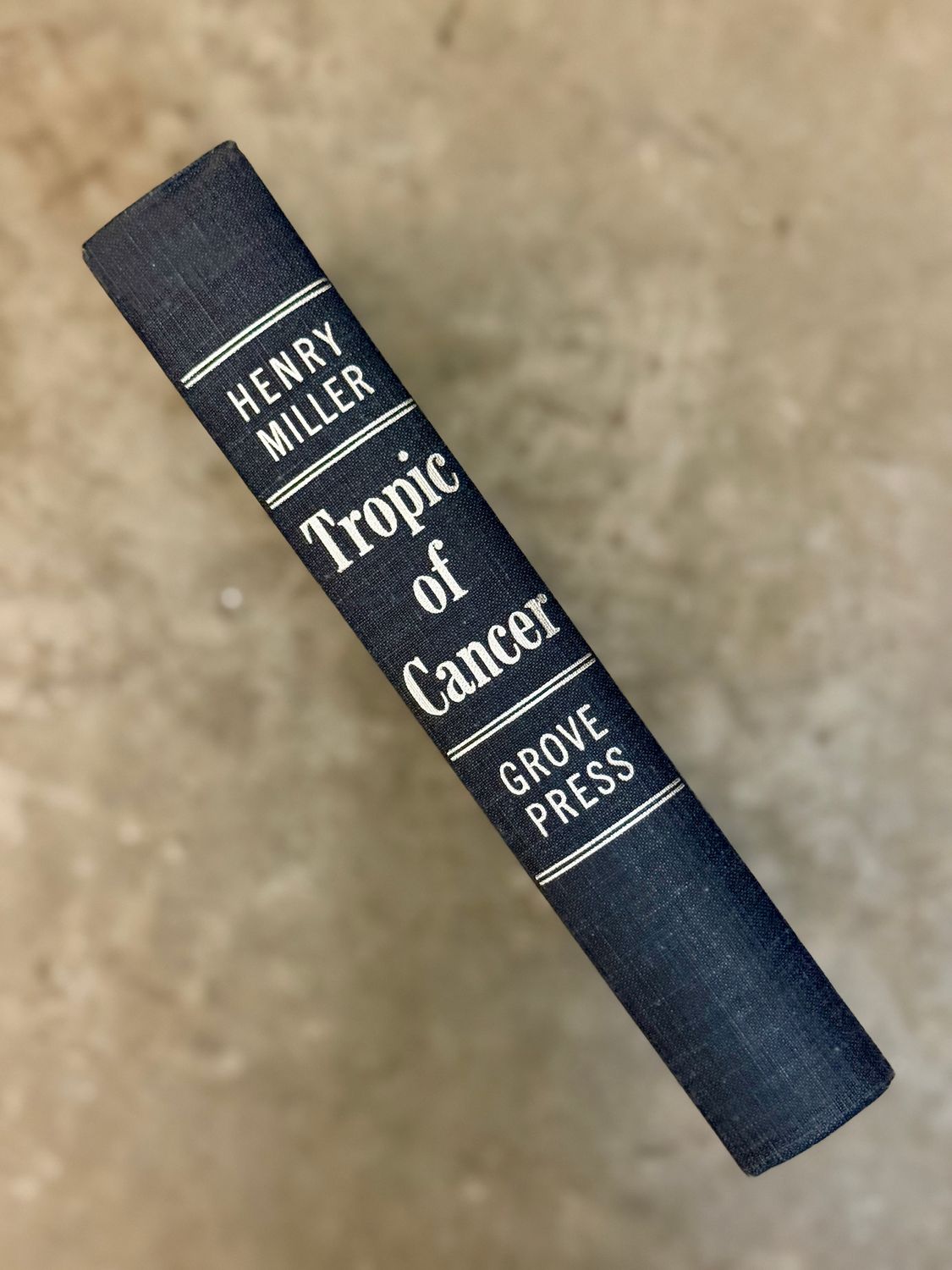 Tropic of Cancer by Henry Miller (Grove Press Hardcover Edition, Fourth Printing 1961)