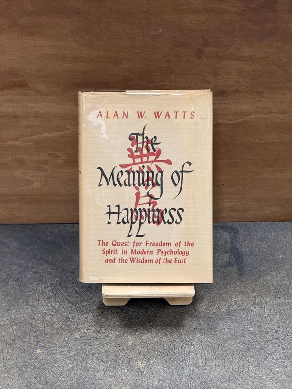 The Meaning of Happiness by Alan Watts (Second Edition Hardcover, 1953)