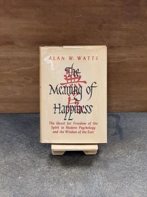 The Meaning of Happiness by Alan Watts (Second Edition Hardcover, 1953)